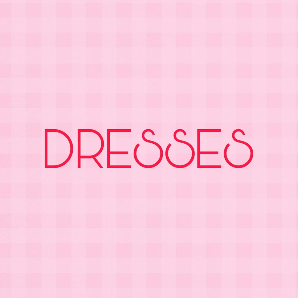 DRESSES